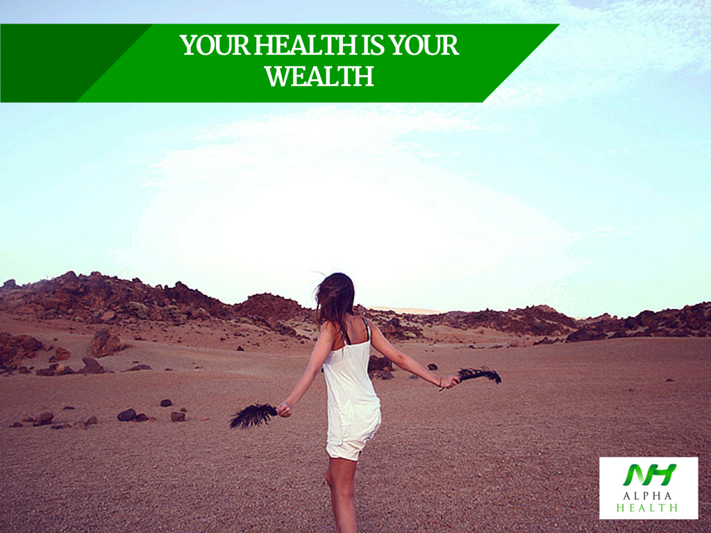 Your health is your wealth - Financial Advice from Alpha Wealth