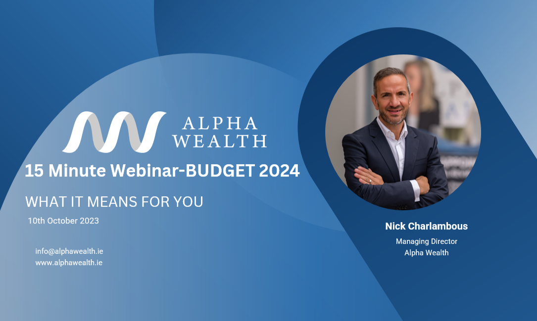 Budget 2024 What Does It Mean For You Alpha Wealth   Alpha Wealth 10.10.23 